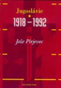 Kniha: Jugoslávie 1918-1992 - Dějiny Evropy - Jože Pirjevec