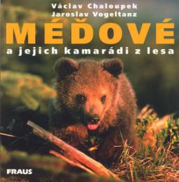 Kniha: Méďové a jejich kamarádi z lesa - leporelo - Jaroslav Vogeltanz, Václav Chaloupek, Karel Brož
