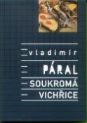 Kniha: Soukromá vichřice - Vladimír Páral