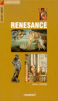 Kniha: Renesance - Dějiny umění Larousse - Gérard Legrand
