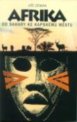 Kniha: Afrika Od Sahary ke Kapsk.měst - Jiří Zeman