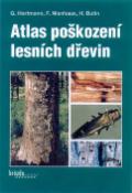 Kniha: Atlas poškození lesních dřevin - Günter Hartmann, Heinz Butin