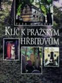 Kniha: Klíč k pražským hřbitovům - Petr Kovařík