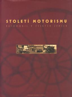 Kniha: Století motorismu - Automobil v českých zemích - Jan Králík
