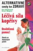 Kniha: Léčivá síla kopřivy - Alternativní cesty ke zdraví - Eva Hankeová, Ernest Wegner