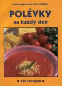 Kniha: Polévky na každý den - 138 receptů - Karel Höfler, Lenka Mahelová