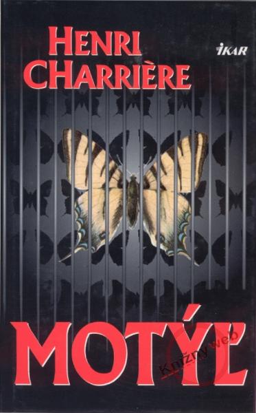 Kniha: Motýľ - Henri Charriére