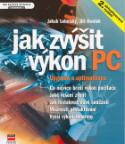 Kniha: Jak zvýšit výkon PC upgrade.. - Hardware pro každého uživatele - Jakub Lohniský, Jiří Kwolek