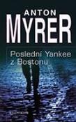 Kniha: Poslední Yankee z Bostonu - Anton Myrer, André