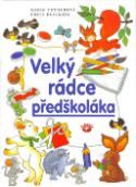 Kniha: Velký rádce předškoláka - Edita Plicková, Marie Tetourová