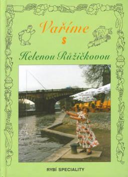 Kniha: Vaříme s H.Růžičkovou  /rybí - rybí speciality - Helena Růžičková, Helena Růžičková, Jiřina Růžičková