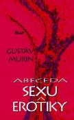 Kniha: Abeceda sexu a erotiky - Gustáv Murín