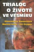 Kniha: Trialog o životě ve vesmíru - Dáša Remešová, Marcel Grün