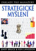 Kniha: Strategické myšlení - Priority, metody, rizika, postupy, cíle... - Andy Bruce, Ken Langdon