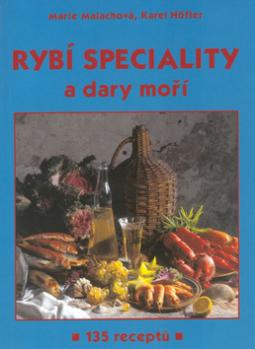 Kniha: Rybí speciality a dary moří - 135 receptů - Karel Höfler, Marie Malachová