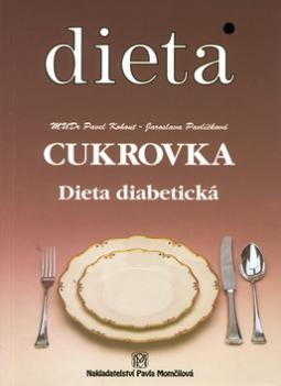 Kniha: Dieta Cukrovka - Dieta diabetická - Pavel Kohout, Jaroslava Pavlíčková