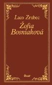 Kniha: Žofia Bosniaková - Laco Zrubec