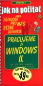 Kniha: Pracujeme ve Windows II. - aneb Příručka  pro nás běžné uživatele - Petr Broža