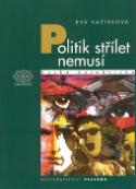 Kniha: Politik střílet nemusí - Smaragd - Eva Kačírková