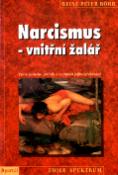 Kniha: Narcismus - vnitřní žalář - Vznik poruchy, průběh a možnosti jejího překonání - Heinz-Peter Röhr