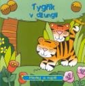 Kniha: Tygřík v džungli - Hledej a najdi
