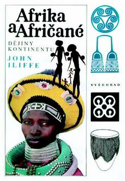 Kniha: Afrika a Afričané - Dějiny kontinentu - John Iliffe, neuvedené, Zdeněk Koudelka