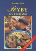 Kniha: Ryby pro každý den - 204 receptů - Jaroslav Vašák
