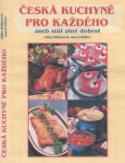 Kniha: Česká kuchyně pro každého - aneb Stůl plný dobrot - Karel Höfler, Jitka Höflerová