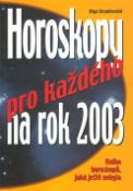 Reklamný predmet: Horoskopy pro každého na 2003 - Kniha hor., jaká ještě nebyla - Olga Krumlovská