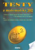 Kniha: Testy z matematiky 2002 - Příprava na přijímací zkoušky na čtyřleté střední školy