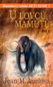 Kniha: U lovců mamutů 1. - Děti země 3 - Jean M. Auelová
