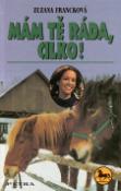 Kniha: Mám tě ráda, Cilko! - PETRA      edice Mládí na koni - Zuzana Francková
