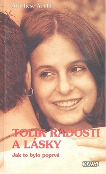 Kniha: Tolik radosti a lásky - Jak to bylo poprvé - Marliese Arold