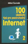 Kniha: 100 (dalších) tipů pro pozoruhodný Internet 2 - Miloš Čermák