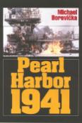 Kniha: Pearl Harbor 1941 - Ze zákulisí jednoho zákeř. přepadu - Michael Borovička