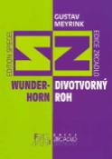 Kniha: Divotvorný roh, Wunderhorn - Gustav Meyrink
