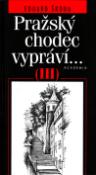 Kniha: Pražský chodec vypráví III.díl - Eduard Škoda