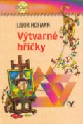 Kniha: Výtvarné hříčky - Halóó jak to je - Libor Hofman