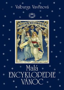 Kniha: Malá encyklopedie Vánoc - neuvedené, Valburga Vavřinová