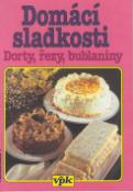 Kniha: Domácí sladkosti - Dorty, řezy, bublaniny - Libuše Vlachová