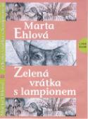 Kniha: Zelená vrátka s lampionem - Marta Ehlová
