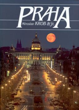 Kniha: Praha - Miroslav Krob, Miroslav Krob jr.