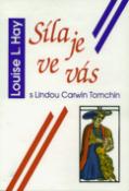 Kniha: Síla je ve vás - s Lindou Carwin Tomchin - Louise L. Hayová