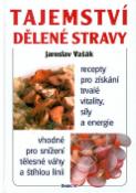 Kniha: Tajemství dělené stravy - Jaroslav Vašák