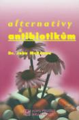 Kniha: Alternativy k antibiotikům - John Dr. McKenna