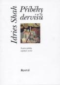 Kniha: Příběhy dervišů - Tradič.příběhy súfijských mist - Idries Shah