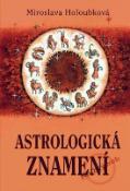 Kniha: Astrologická znamení - Miroslava Holoubková