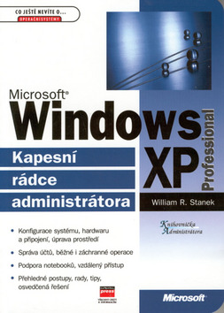 Kniha: MS Windows XP Professional - Kapesní rádce administrátora - William R. Stanek