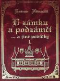 Kniha: V zámku a podzámčí - ... a jiné povídky I. - Božena Němcová