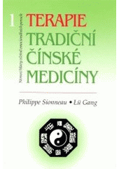 Kniha: Terapie tradiční čínské medicíny 1. - Toni Carmine Salerno